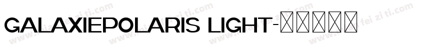 GalaxiePolaris Light字体转换